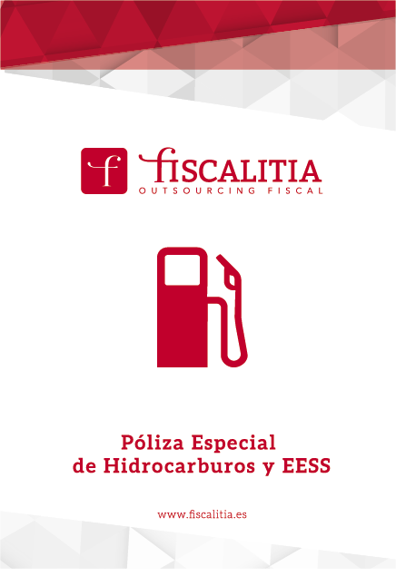Póliza Especial de Hidrocarburos y EESS Fiscalitia